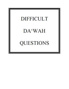 difficult dawah questions